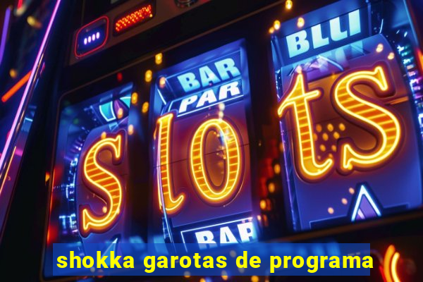 shokka garotas de programa